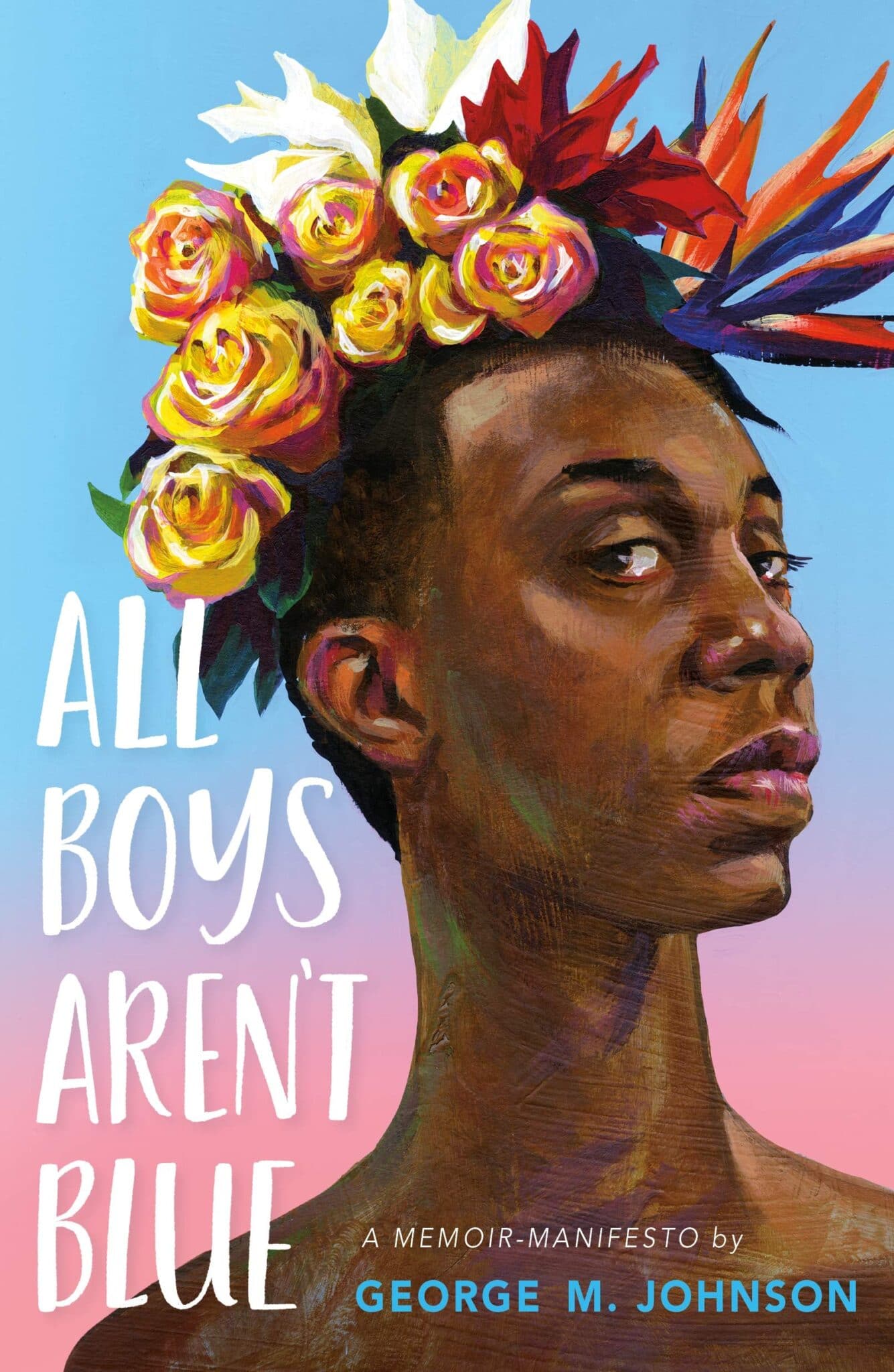 All Boys Aren't Blue by George M Johnson. 